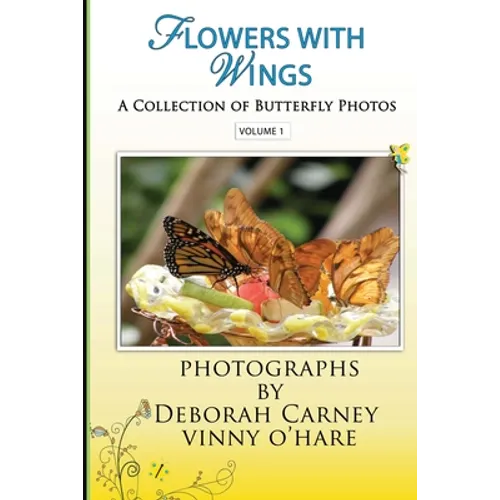 Flowers With Wings: Butterfly Photographs Coffee Table Books for Kindle