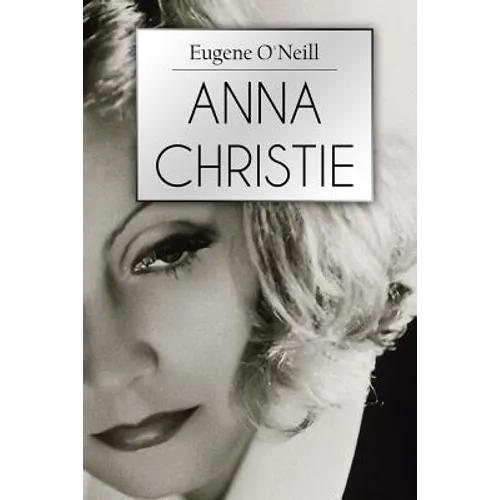 Anna Christie: A Play In Four Acts