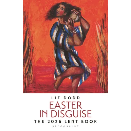 Easter in Disguise: The 2026 Bloomsbury Lent Book