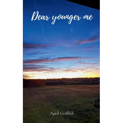 Dear younger me