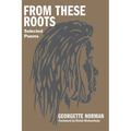 From These Roots: Selected Poems