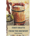 First Drafts from the Brewery