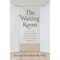 The Waiting Room: My Recovery Journey from Medication Injury & Benzodiazepine Withdrawal