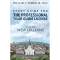 Study Guide for the Professional Tour Guide License: French, Spanish & Early American Periods