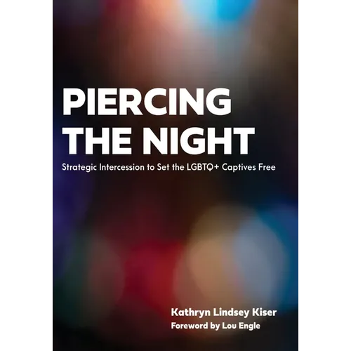 Piercing the Night: Strategic Intercession to Set the LGBTQ+ Captives Free