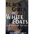 Black Girls in White Coats: Black Female Doctors