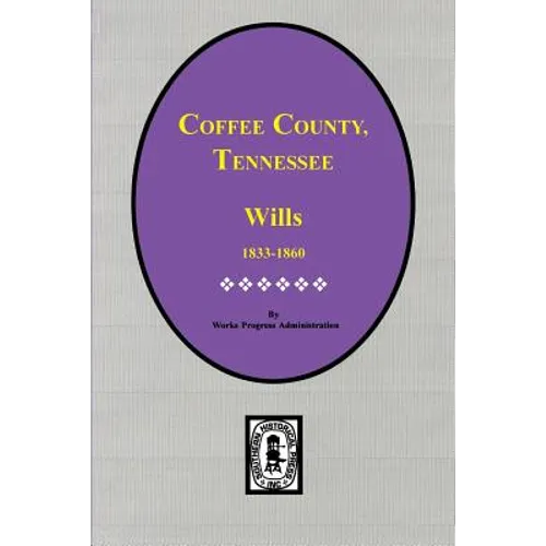 Coffee County, Tennessee Wills, 1833-1860.