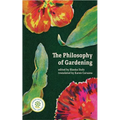 The Philosophy of Gardening: Essays
