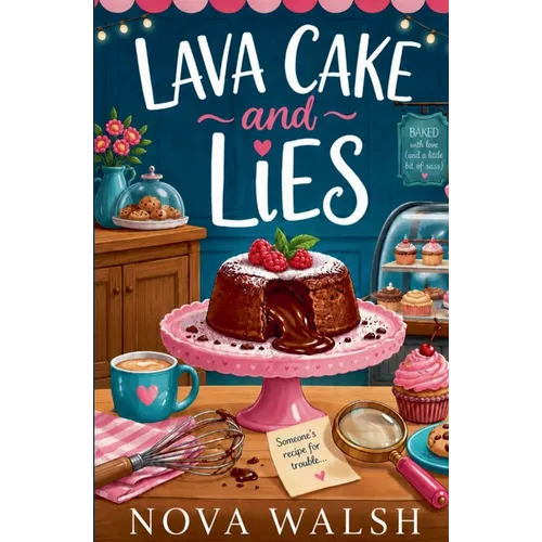 Lava Cake and Lies