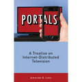 Portals: A Treatise on Internet-Distributed Television