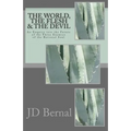 The World, the Flesh & the Devil: An Enquiry Into the Future of the Three Enemies of the Rational Soul