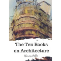 The Ten Books on Architecture