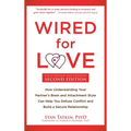 Wired for Love: How Understanding Your Partner's Brain and Attachment Style Can Help You Defuse Conflict and Build a Secure Relationship