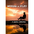 Words at Play: A poetry collection