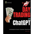 Day Trading with ChatGPT: Test the Power of AI for Stock Market Predictions