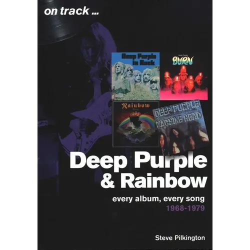 Deep Purple and Rainbow 1968-79: Every Album, Every Song