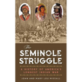 The Seminole Struggle: A History of America's Longest Indian War