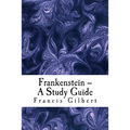 Frankenstein -- A Study Guide