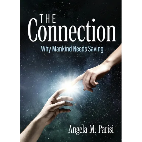 The Connection: Why Mankind Needs Saving