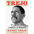 Trejo (Spanish Edition): Mi Vida de Crimen, Redención Y Hollywood