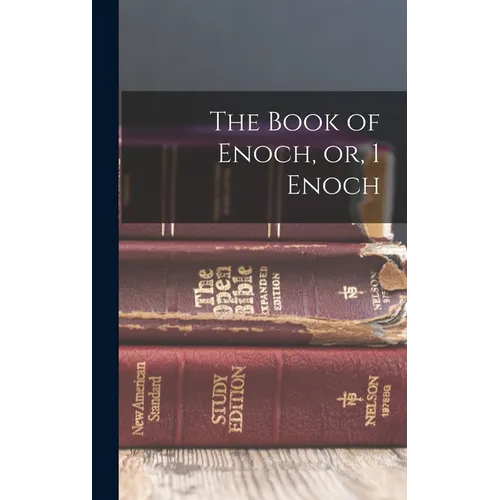 The Book of Enoch, or, 1 Enoch