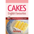 Cakes - English Favourites: A Selection of the Best British Recipes