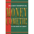Money Cometh! To The Body of Christ