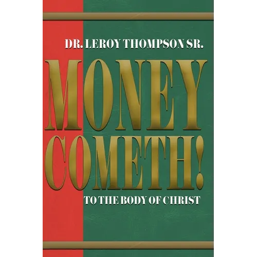 Money Cometh! To The Body of Christ