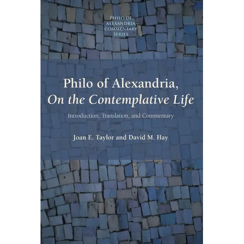 Philo of Alexandria, On the Contemplative Life: Introduction, Translation, and Commentary