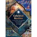 Celestial Realms: A History of Heaven Since Before the Dawn of Time