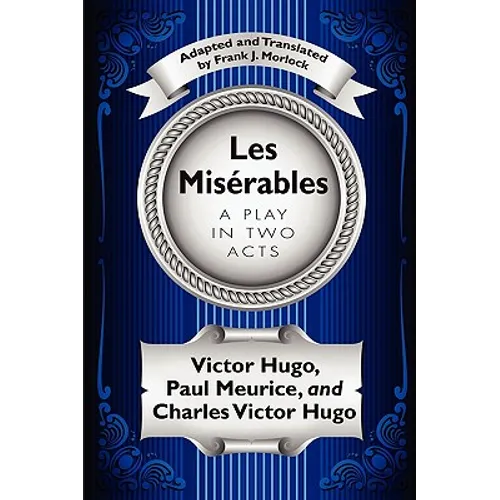 Les Misérables: A Play in Two Acts