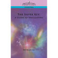 The Silver Key: A Guide to Speculators