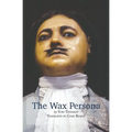 The Wax Persona: by Yury Tynyanov. Translated by Colin Bearne