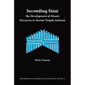 Seconding Sinai: The Development of Mosaic Discourse in Second Temple Judaism