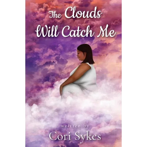 The Clouds Will Catch Me