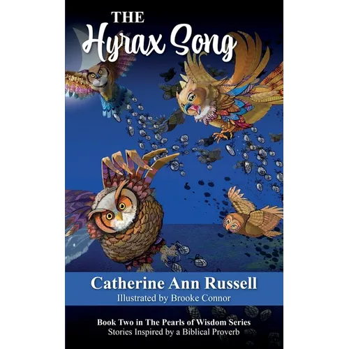 The Hyrax Song: Book Two in The Pearls of Wisdom Series: Stories Inspired by a Biblical Proverb
