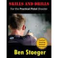 Skills and Drills: For the Practical Pistol Shooter