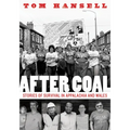 After Coal: Stories of Survival in Appalachia and Wales