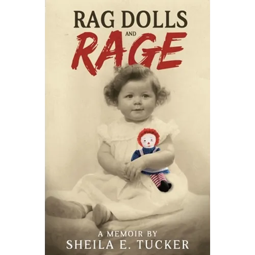 Rag Dolls And Rage: A Memoir