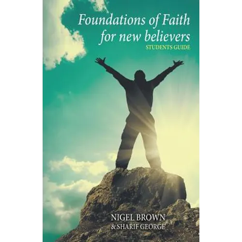 Foundations of Faith for New Believers: Student Manual
