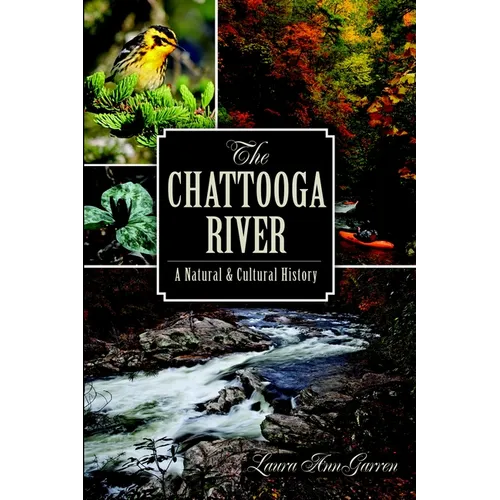 The Chattooga River: A Natural and Cultural History
