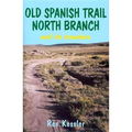 Old Spanish Trail North Branch: Stories of the Exploration of the American Southwest