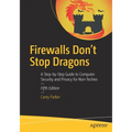 Firewalls Don't Stop Dragons: A Step-By-Step Guide to Computer Security and Privacy for Non-Techies
