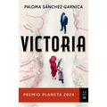 Victoria. Premio Planeta 2024 (Novela) / Victory. Planeta Prize 2024 (a Novel)