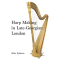 Harp Making in Late-Georgian London