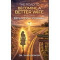 The Road to Becoming a Better Wife in 21 Days: Reflection Journal