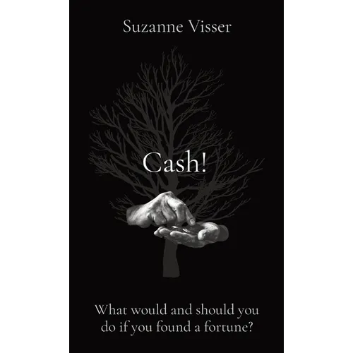 Cash!: What would and should you do if you found a fortune?