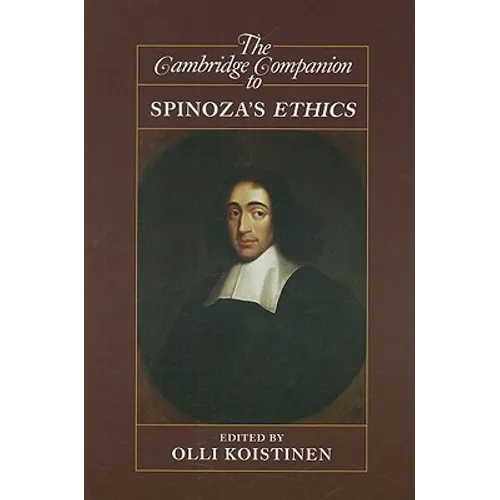 The Cambridge Companion to Spinoza's Ethics