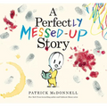 A Perfectly Messed-Up Story