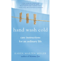 Hand Wash Cold: Care Instructions for an Ordinary Life